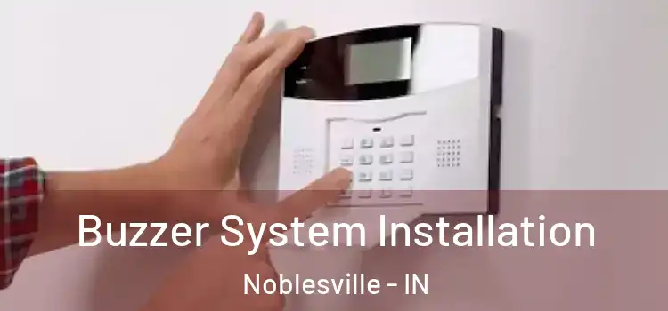 Buzzer System Installation Noblesville - IN