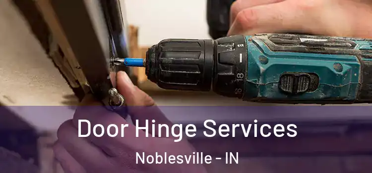 Door Hinge Services Noblesville - IN