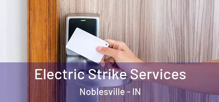 Electric Strike Services Noblesville - IN