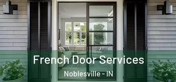 French Door Services Noblesville - IN