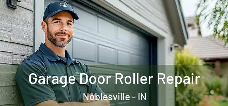  Garage Door Roller Repair Noblesville - IN