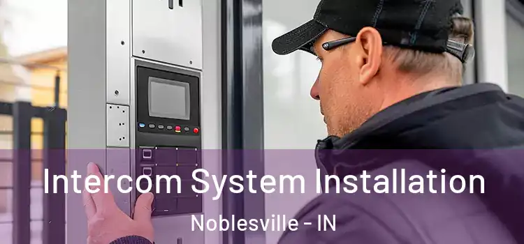  Intercom System Installation Noblesville - IN