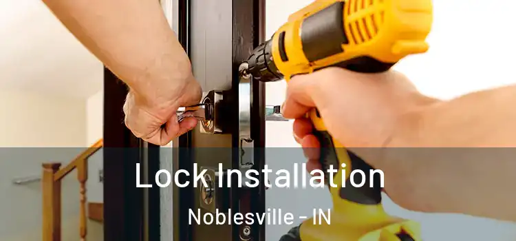 Lock Installation Noblesville - IN