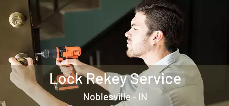Lock Rekey Service Noblesville - IN