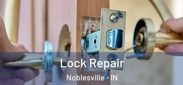 Lock Repair Noblesville - IN