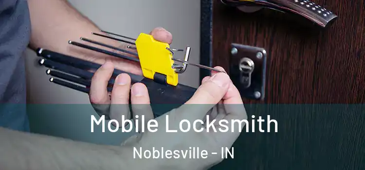 Mobile Locksmith Noblesville - IN