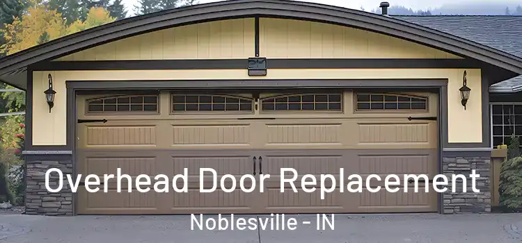  Overhead Door Replacement Noblesville - IN