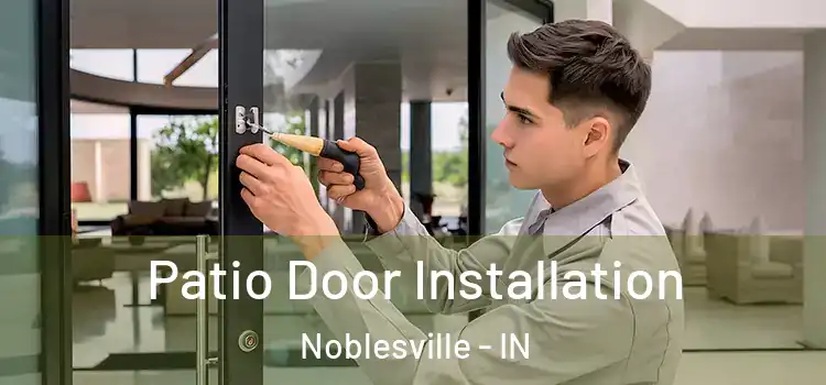 Patio Door Installation Noblesville - IN