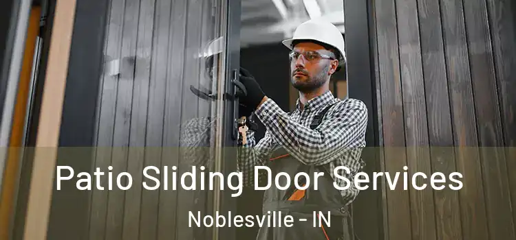 Patio Sliding Door Services Noblesville - IN