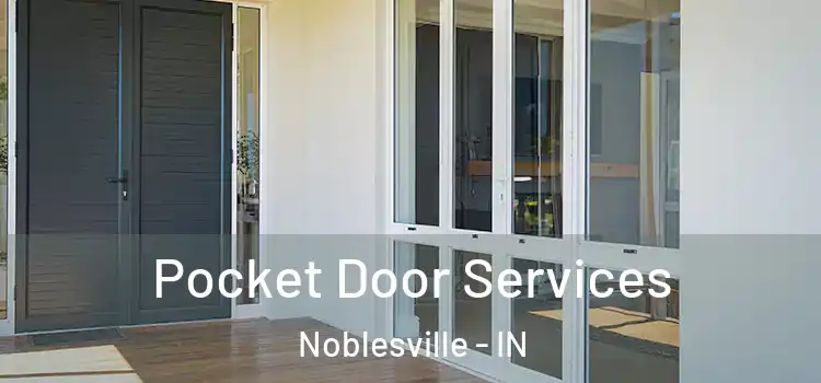 Pocket Door Services Noblesville - IN