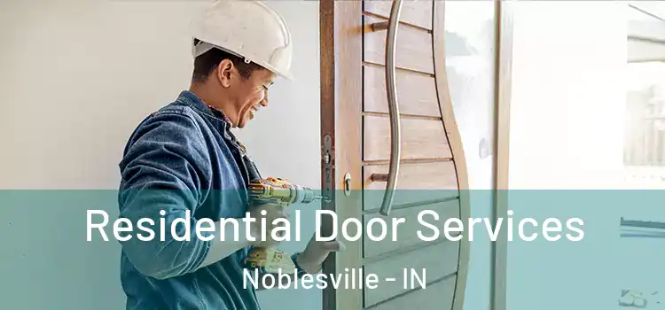 Residential Door Services Noblesville - IN