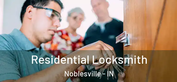 Residential Locksmith Noblesville - IN