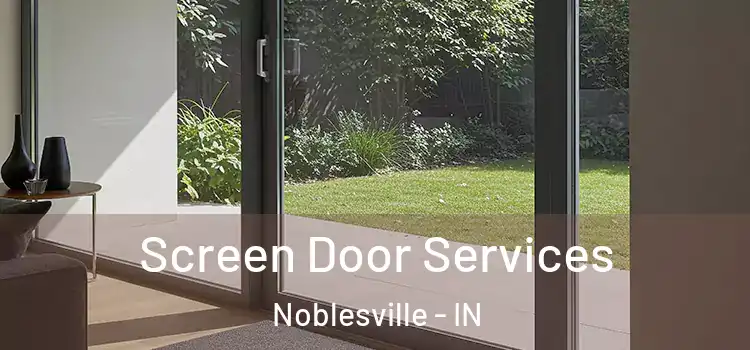 Screen Door Services Noblesville - IN