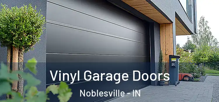  Vinyl Garage Doors Noblesville - IN